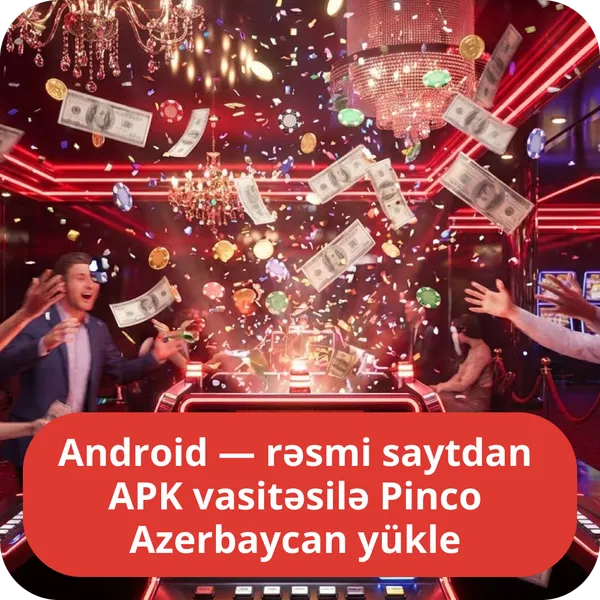 Android — rəsmi saytdan APK vasitəsilə Pinco Azerbaycan yükle