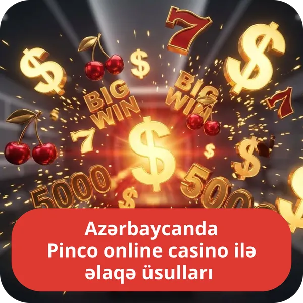 Azərbaycanda Pinco online casino ilə əlaqə üsulları